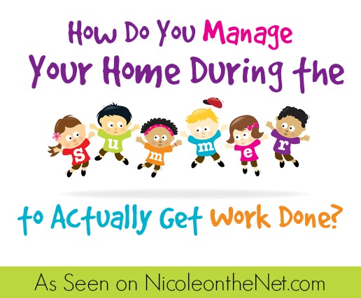 How to Manage Your Home During the Summer To Actually Get Work Done-052814